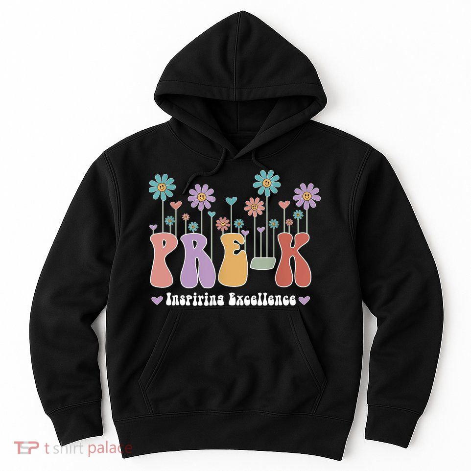 Inspiring Excellence Cute Daisies PreK Teacher PreKinder Hoodie