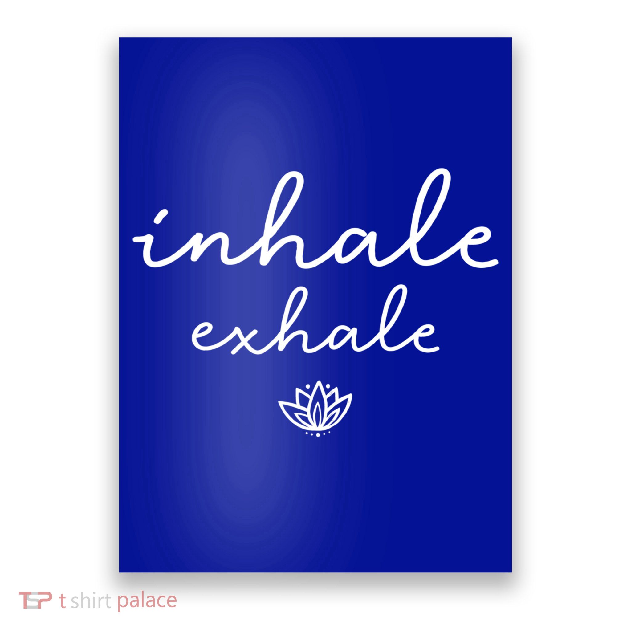 Inhale Exhale Cool Gift Poster