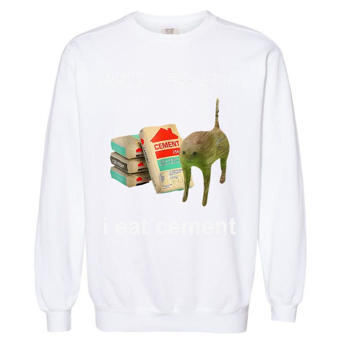 I Eat Cement Cat Japanese Meme Cat Oddly Specific Weired Garment-Dyed Sweatshirt