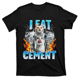 I Eat Cement Cursed Cat Funny Oddly Specific Dank Meme T-Shirt