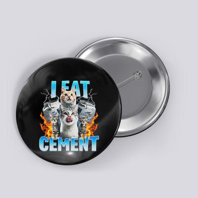 I Eat Cement Cursed Cat Funny Oddly Specific Dank Meme Button