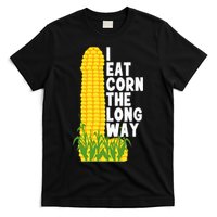 I Eat Corn The Long Way Funny T-Shirt