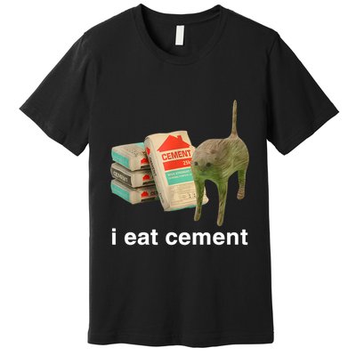 I Eat Cement Cursed Cat Funny Oddly Specific Meme Premium T-Shirt