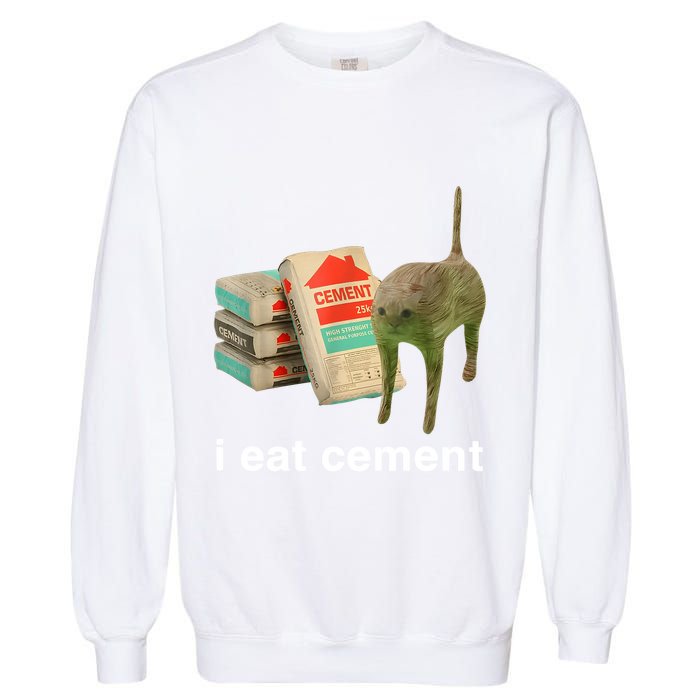 I Eat Cement Cursed Cat Funny Oddly Specific Meme Garment-Dyed Sweatshirt