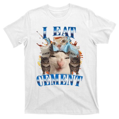 I Eat Cement Cursed Cat Funny Oddly Specific Dank Meme T-Shirt