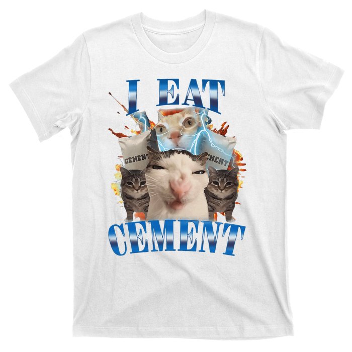 I Eat Cement Cursed Cat Funny Oddly Specific Dank Meme T-Shirt