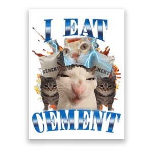 I Eat Cement Cursed Cat Funny Oddly Specific Dank Meme Poster