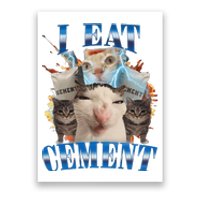 I Eat Cement Cursed Cat Funny Oddly Specific Dank Meme Poster