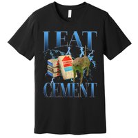 I Eat Cement Cursed Cat Oddly Specific Premium T-Shirt