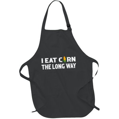 I Eat Corn The Long Way Funny Inappropriate Embarrassing Full-Length Apron With Pockets
