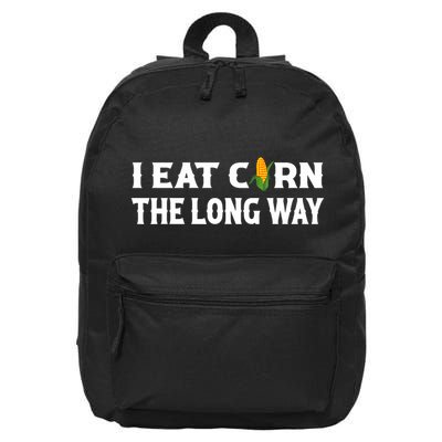 I Eat Corn The Long Way Funny Inappropriate Embarrassing 16 in Basic Backpack