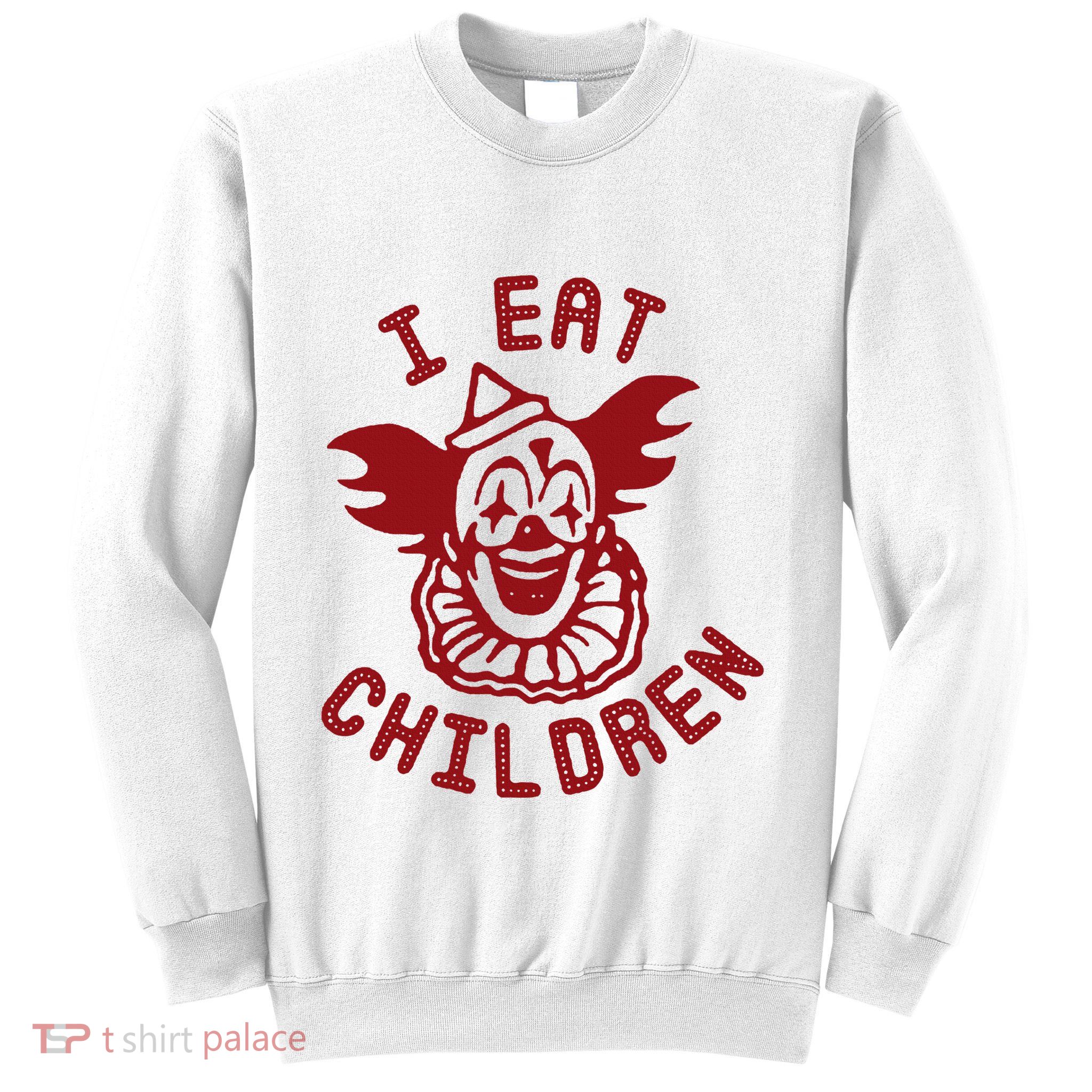 I Eat Children Evil Creepy Clown Halloween Sweatshirt