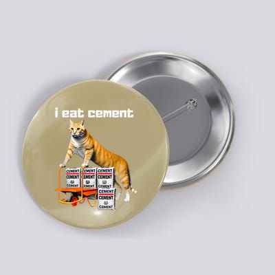 I Eat Cement Cursed Cat Funny Oddly Specific Weird Meme Button