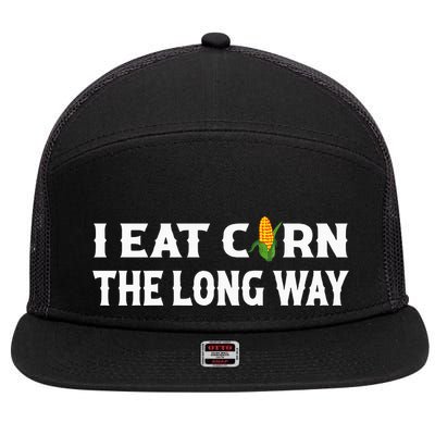 I Eat Corn The Long Way Funny Inappropriate Embarrassing 7 Panel Mesh Trucker Snapback Hat