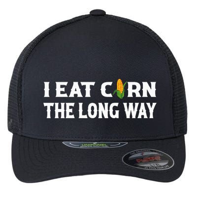 I Eat Corn The Long Way Funny Inappropriate Embarrassing Flexfit Unipanel Trucker Cap