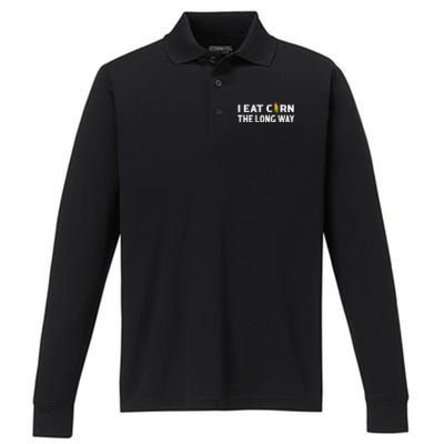 I Eat Corn The Long Way Funny Inappropriate Embarrassing Performance Long Sleeve Polo