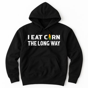 I Eat Corn The Long Way Funny Inappropriate Embarrassing Hoodie