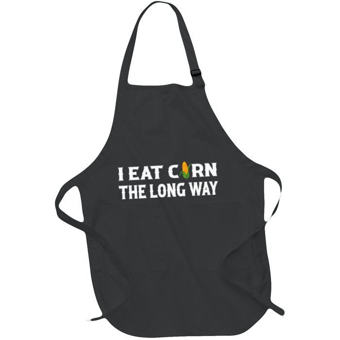 I Eat Corn The Long Way Funny Inappropriate Embarrassing Apron