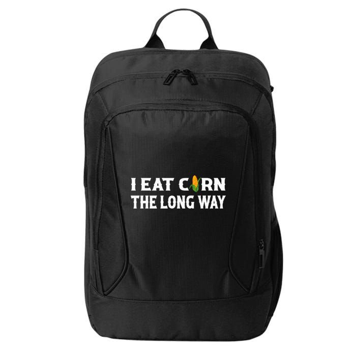 I Eat Corn The Long Way Funny Inappropriate Embarrassing City Backpack