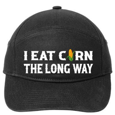 I Eat Corn The Long Way Funny Inappropriate Embarrassing 7-Panel Snapback Hat