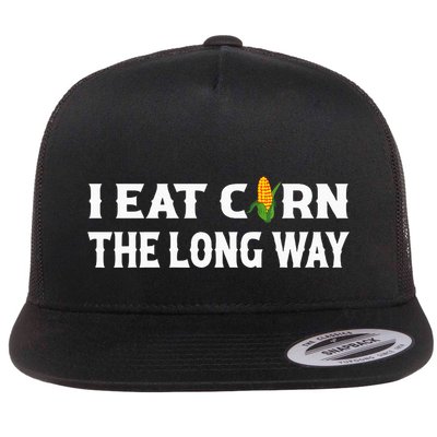 I Eat Corn The Long Way Funny Inappropriate Embarrassing Flatbill Hat