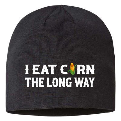 I Eat Corn The Long Way Funny Inappropriate Embarrassing Sustainable Beanie