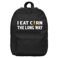 I Eat Corn The Long Way Funny Inappropriate Embarrassing 16 in Basic Backpack