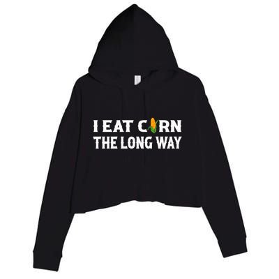 I Eat Corn The Long Way Funny Inappropriate Embarrassing Crop Fleece Hoodie