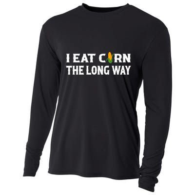 I Eat Corn The Long Way Funny Inappropriate Embarrassing Cooling Performance Long Sleeve Crew