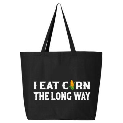 I Eat Corn The Long Way Funny Inappropriate Embarrassing 25L Jumbo Tote