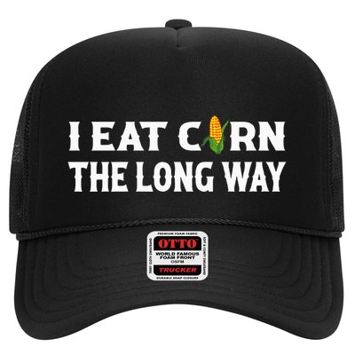 I Eat Corn The Long Way Funny Inappropriate Embarrassing Trucker Hat