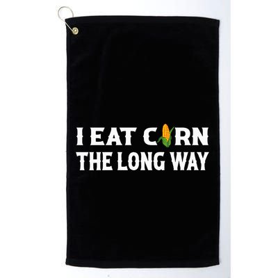 I Eat Corn The Long Way Funny Inappropriate Embarrassing Golf Towel