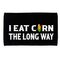 I Eat Corn The Long Way Funny Inappropriate Embarrassing Microfiber Hand Towel