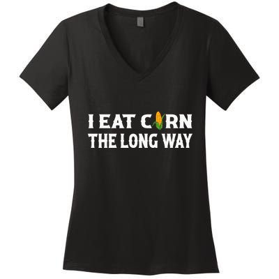 I Eat Corn The Long Way Funny Inappropriate Embarrassing Women's V-Neck T-Shirt
