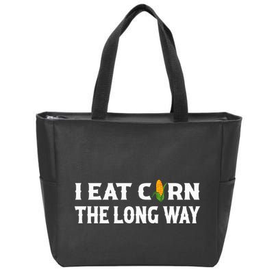 I Eat Corn The Long Way Funny Inappropriate Embarrassing Zip Tote Bag