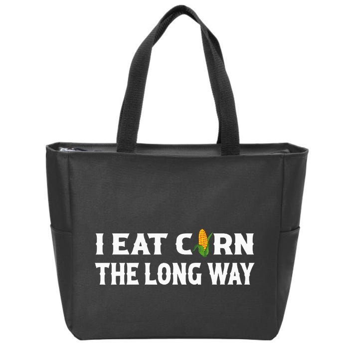 I Eat Corn The Long Way Funny Inappropriate Embarrassing Zip Tote Bag