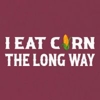 I Eat Corn The Long Way Funny Inappropriate Embarrassing 16oz Travel Tumbler