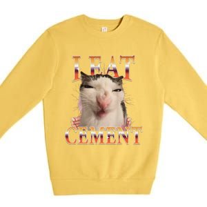 I Eat Cement Cat I Eat Cement Cursed Cat Meme Premium Crewneck Sweatshirt