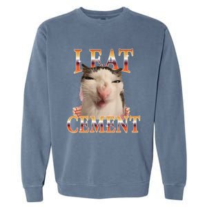 I Eat Cement Cat I Eat Cement Cursed Cat Meme Garment-Dyed Sweatshirt