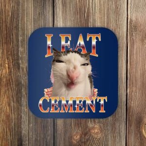 I Eat Cement Cat I Eat Cement Cursed Cat Meme Coaster