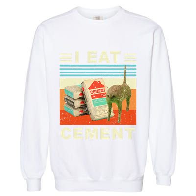 I Eat Cement Cursed Cat Funny Oddly Specific Dank Meme Garment-Dyed Sweatshirt
