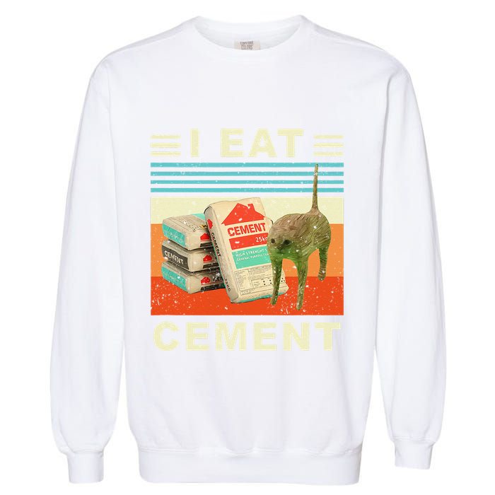 I Eat Cement Cursed Cat Funny Oddly Specific Dank Meme Garment-Dyed Sweatshirt