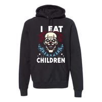 I Eat Children Scary Halloween Adult Humor Evil Clown Premium Hoodie