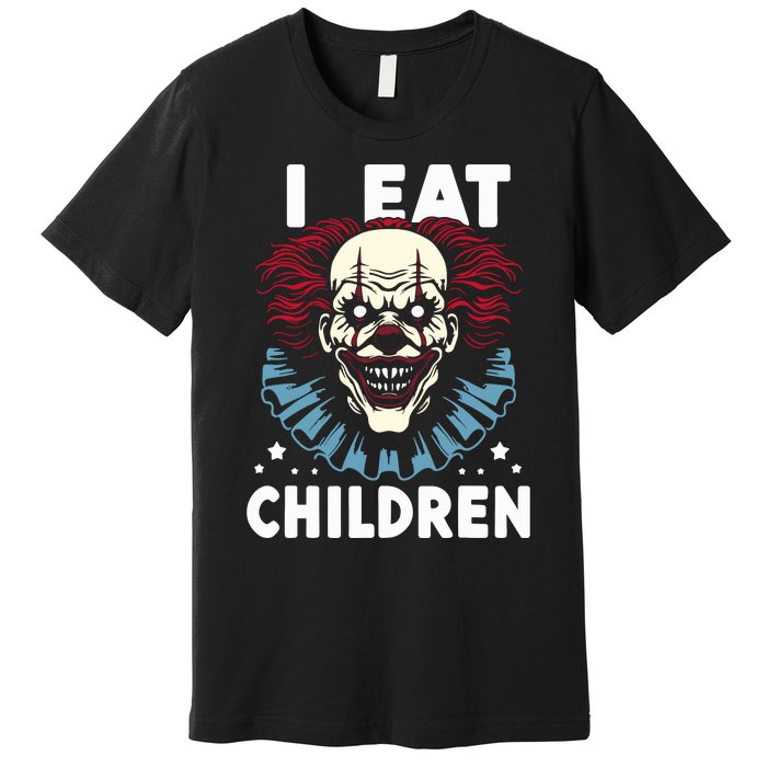 I Eat Children Scary Halloween Adult Humor Evil Clown Premium T-Shirt