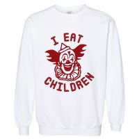 I Eat Children Funny Evil Creepy Clown Halloween Garment-Dyed Sweatshirt