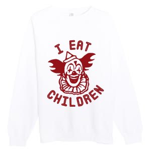 I Eat Children Funny Evil Creepy Clown Halloween Premium Crewneck Sweatshirt