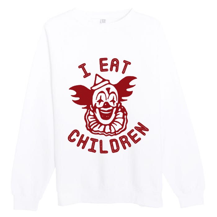 I Eat Children Funny Evil Creepy Clown Halloween Premium Crewneck Sweatshirt