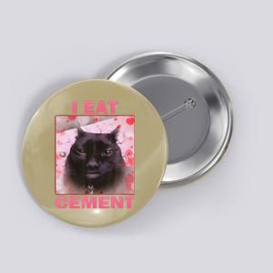 I Eat Cement Cursed Cat Funny Oddly Specific Weird Button