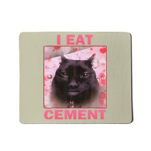 I Eat Cement Cursed Cat Funny Oddly Specific Weird Mousepad