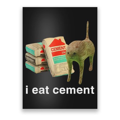 I Eat Cement Cursed Cat Funny Oddly Specific Dank Meme Poster